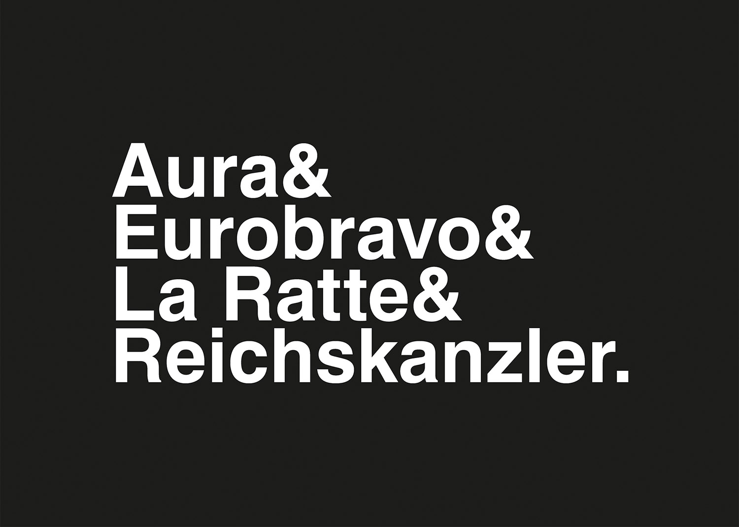 Aura & Eurobravo & La Ratte & Reichskanzler / 2  8x20cm, Serigrafie, handgedruckt, limitierte 5er-Auflage (rückseitig nummeriert und signiert), 2016
